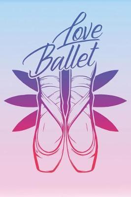 Love Ballet by Ballet Ballerina Notebooks image
