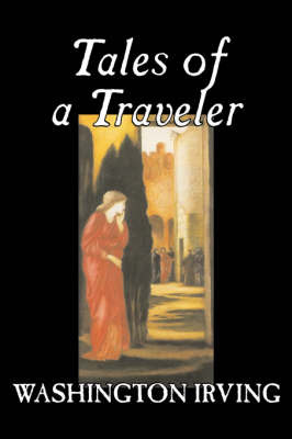 Tales of a Traveler on Hardback by Washington Irving