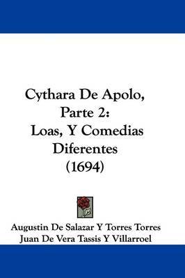 Cythara De Apolo, Parte 2: Loas, Y Comedias Diferentes (1694) by Augustin De Salazar y Torres Torres image