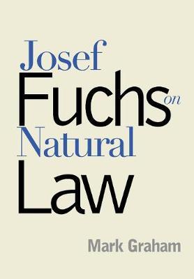 Josef Fuchs on Natural Law by Mark Graham image