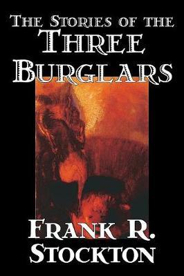 The Stories of the Three Burglars by Frank .R.Stockton image