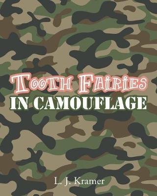 Tooth Fairies in Camouflage by L J Kramer image