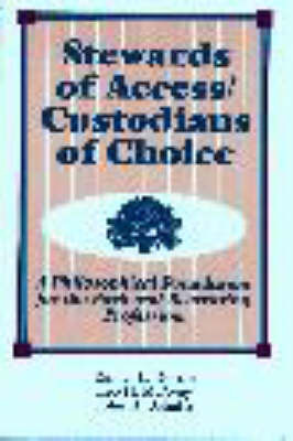 Stewards of Access/Custodians of Choice: A Philosophical Foundation for the Park and Recreation Profession by Daniel L. Dustin image