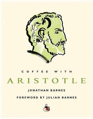 Coffee with Aristotle by Jonathan Barnes image