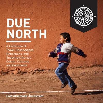 Due North by Lola a Akerstrom