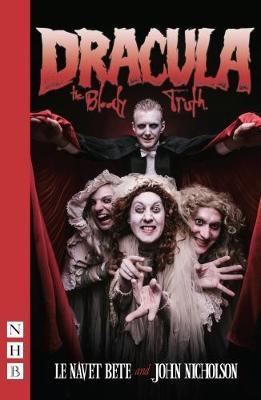 Dracula: The Bloody Truth by John Nicholson