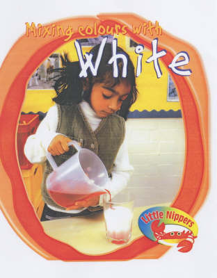 Little Nippers: Mixing Colours - White image