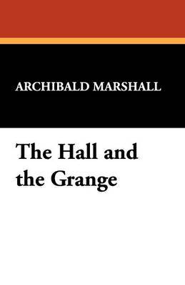 The Hall and the Grange by Archibald Marshall image