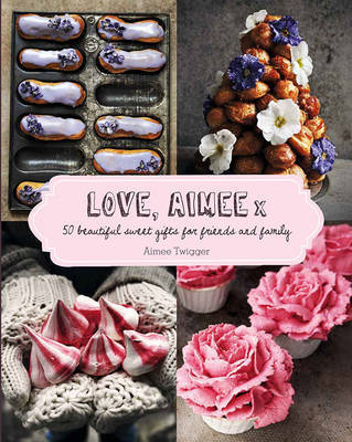 Love, Aimee x on Hardback by Aimee Twigger