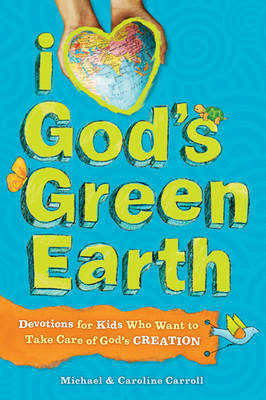 I Love God's Green Earth by Michael Carroll image