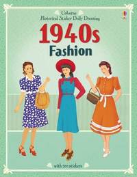 Historical Sticker Dolly Dressing 1940s Fashion by Rosie Hore