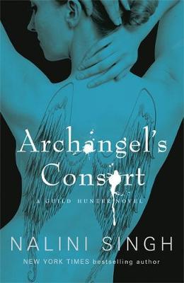 Archangel's Consort (Guild Hunter #3) UK Ed. by Nalini Singh image