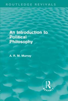 An Introduction to Political Philosophy by A.R.M. Murray image