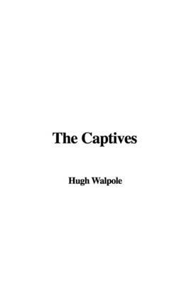 The Captives by Hugh Walpole, Sir image