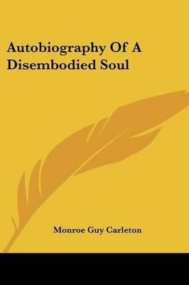 Autobiography of a Disembodied Soul by Monroe Guy Carleton image