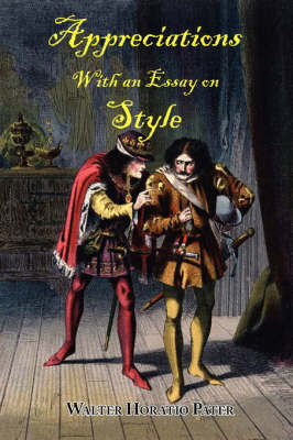 Appreciations, with an Essay on Style by Walter Horatio Pater image