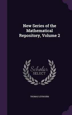 New Series of the Mathematical Repository, Volume 2 image