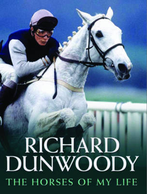 The Horses of My Life by Richard Dunwoody image