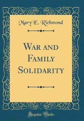 War and Family Solidarity (Classic Reprint) by Mary E. Richmond image