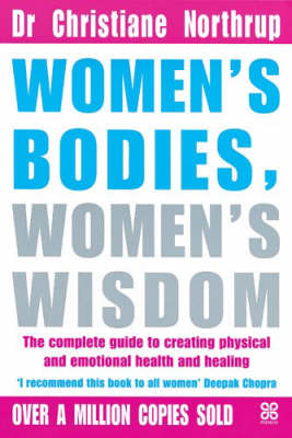 Women's Bodies, Women's Wisdom: The Complete Guide to Women's Health and Wellbeing by Christiane Northrup image