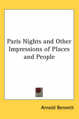 Paris Nights and Other Impressions of Places and People by Arnold Bennett image