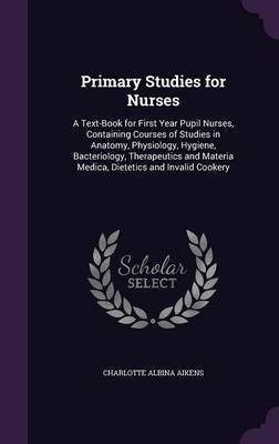 Primary Studies for Nurses by Charlotte Albina Aikens image