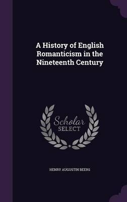 A History of English Romanticism in the Nineteenth Century image