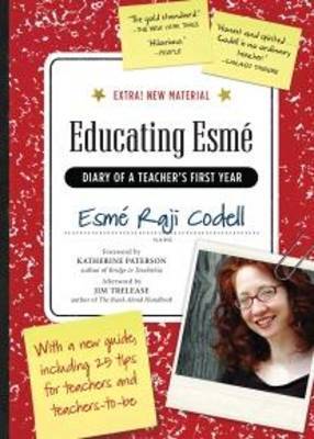 Educating Esmé by Esme Raji Codell