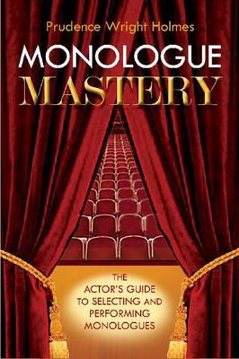 Monologue Mastery by Prudence Wright Holmes image