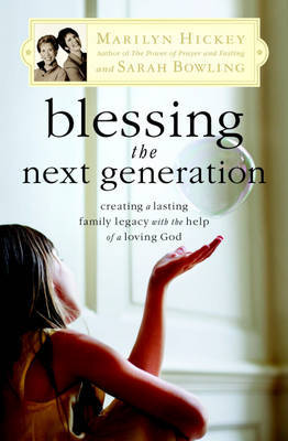 Blessing the Next Generation by Marilyn Hickey