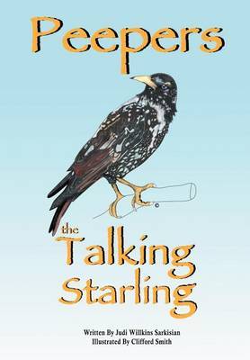 Peepers the Talking Starling on Hardback by Judi Willkins Sarkisian