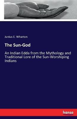 The Sun-God by Junius E Wharton image