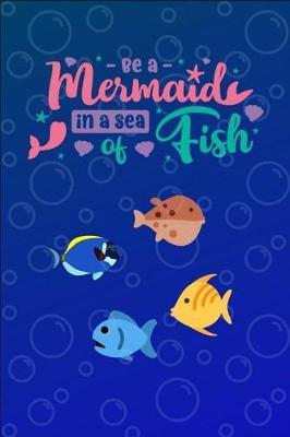 Be a Mermaid in a sea of Fish by Rg Dragon Publishing image
