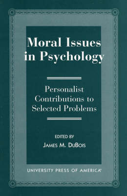 Moral Issues in Psychology by James M. DuBois image