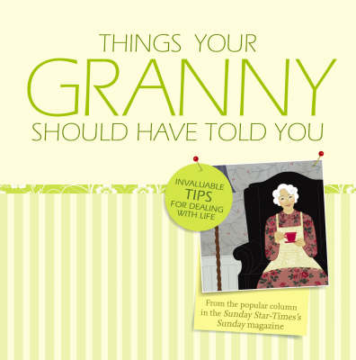 Things Your Granny Should Have Told You by Sunday-Star-Times image