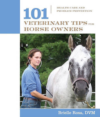 101 Veterinary Tips for Horse Owners by Brielle Rosa image