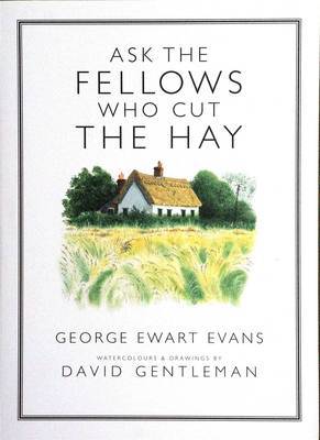 Ask the Fellows Who Cut the Hay by George Ewart Evans image