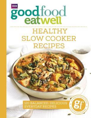 Good Food Eat Well: Healthy Slow Cooker Recipes by Good Food Guides image