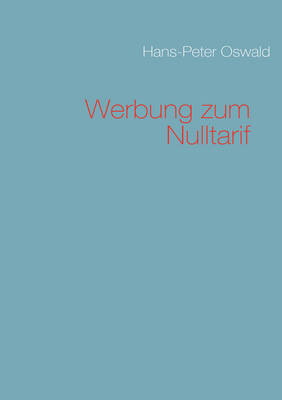 Werbung Zum Nulltarif by Hans Peter Oswald image