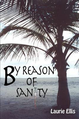 By Reason of Sanity by Laurie Ellis image