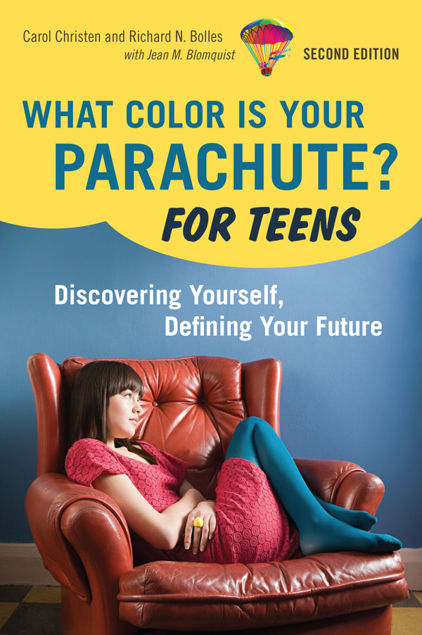 What Color Is Your Parachute? for Teens, 2nd Edition: Discovering Yourself, Defining Your Future on Paperback by Carol Christen