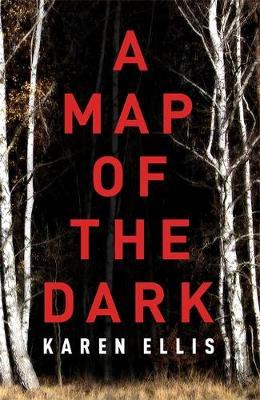 A Map of the Dark by Karen Ellis