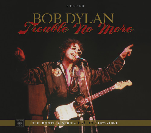 Trouble No More: The Bootleg Series, Vol. 13 / 1979-1981 by Bob Dylan image