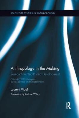 Anthropology in the Making by Laurent Vidal image