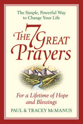 The 7 Great Prayers: For a Lifetime of Hope and Blessings on Hardback by Paul McManus