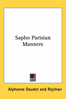 Sapho Parisian Manners on Paperback by Alphonse Daudet