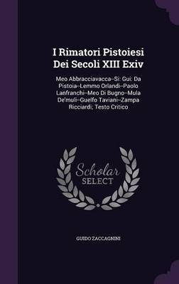 I Rimatori Pistoiesi Dei Secoli XIII Exiv by Guido Zaccagnini image