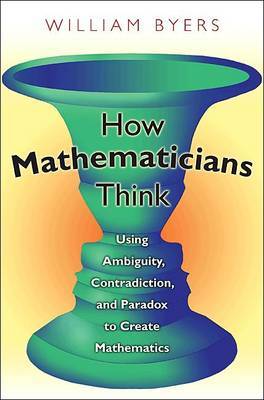 How Mathematicians Think by William Byers image