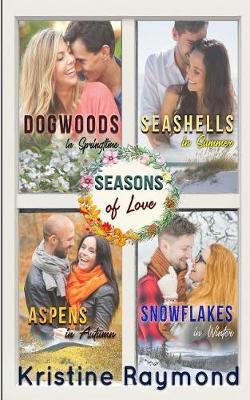 Seasons of Love by Kristine Raymond