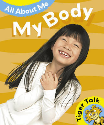 Tiger Talk: All About Me: My Body on Hardback by Leon Read